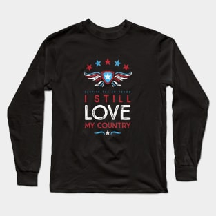 Despite the Sh*tshow I Still Love My Country Long Sleeve T-Shirt